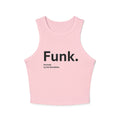 Funk. Graphic Racer Tank Top — Women’s Micro Rib Cropped Muscle Tee