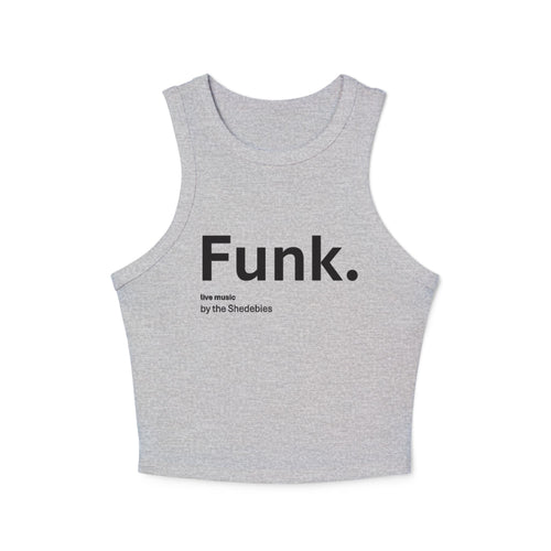 Funk. Graphic Racer Tank Top — Women’s Micro Rib Cropped Muscle Tee